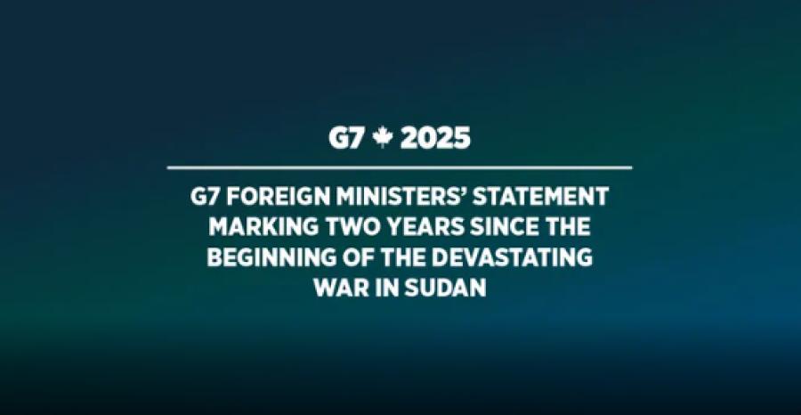 Sudan: Statement by G7 Foreign Ministers marking two years since the beginning of the devastating war in the country.
